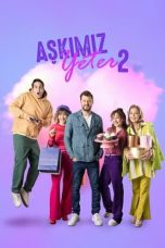 Movie poster: Aşkımız Yeter 2024