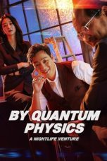 Movie poster: By Quantum Physics: A Nightlife Venture 2019
